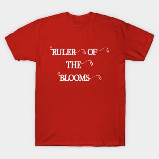 Ruler of the Blooms T-Shirt